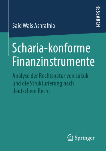 Scharia-konforme Finanzinstrumente: Analyse der Rechtsnatur von sukuk und die Strukturierung nach deutschem Recht