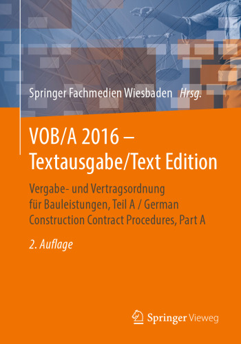 VOB/A 2016 - Textausgabe/Text Edition: Vergabe- und Vertragsordnung für Bauleistungen, Teil A / German Construction Contract Procedures, Part A