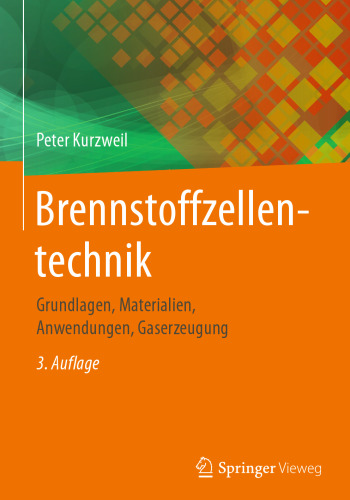 Brennstoffzellentechnik: Grundlagen, Materialien, Anwendungen, Gaserzeugung