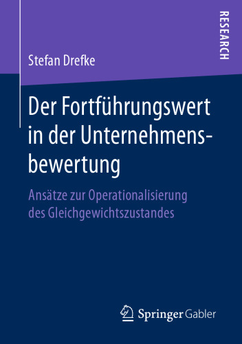 Der Fortführungswert in der Unternehmensbewertung: Ansätze zur Operationalisierung des Gleichgewichtszustandes