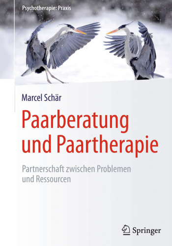 Paarberatung und Paartherapie: Partnerschaft zwischen Problemen und Ressourcen