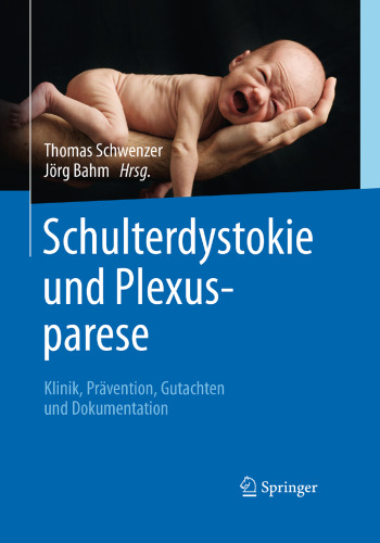 Schulterdystokie und Plexusparese: Klinik, Prävention, Gutachten und Dokumentation