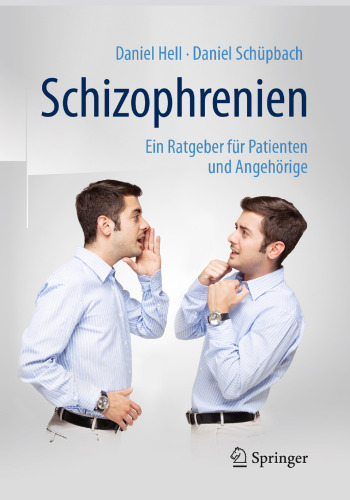 Schizophrenien: Ein Ratgeber für Patienten und Angehörige