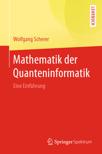 Mathematik der Quanteninformatik: Eine Einführung