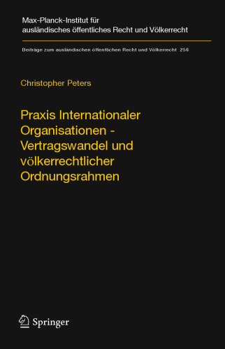 Praxis Internationaler Organisationen - Vertragswandel und völkerrechtlicher Ordnungsrahmen