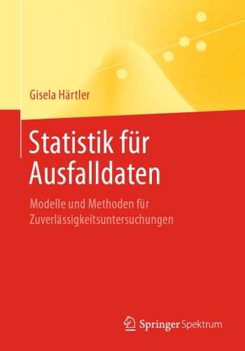 Statistik für Ausfalldaten: Modelle und Methoden für Zuverlässigkeitsuntersuchungen