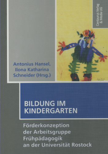 Bildung im Kindergarten: Förderkonzeption der Arbeitsgruppe Frühpädagogik an der Universität Rostock