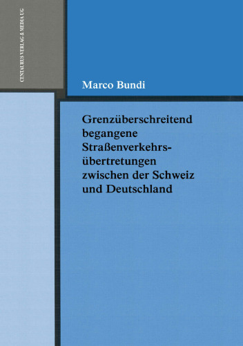 Grenzüberschreitend begangene Straßenverkehrsübertretungen zwischen der Schweiz und Deutschland