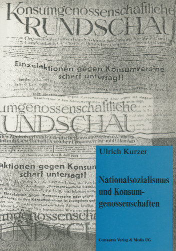 Nationalsozialismus und Konsumgenossenschaften: Gleichschaltung, Sanierung und Teilliquidation zwischen 1933 und 1936