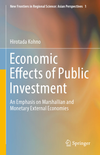 Economic Effects of Public Investment: An Emphasis on Marshallian and Monetary External Economies