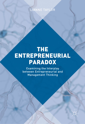 The Entrepreneurial Paradox: Examining the Interplay between Entrepreneurial and Management Thinking