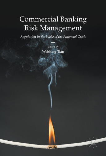 Commercial Banking Risk Management: Regulation in the Wake of the Financial Crisis