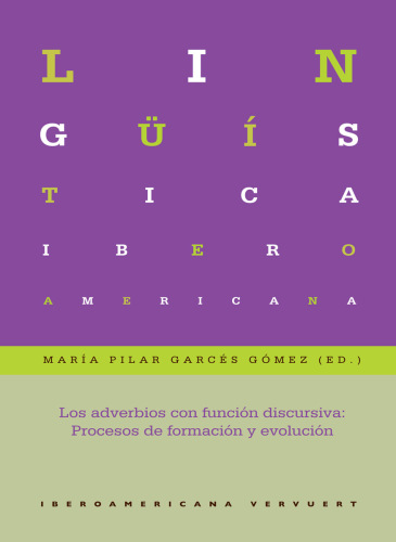 Los adverbios con funcion discursiva: Procesos de formacion y evolucion