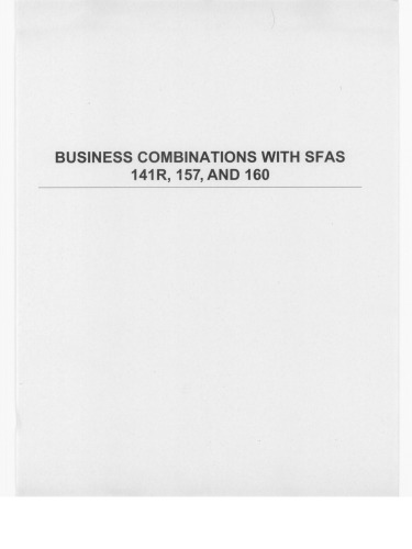 A guide to financial reporting: business combinations with SFAS 141R, 157 and 160