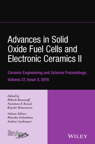 Advances in Solid Oxide Fuel Cells and Electronic Ceramics II: Ceramic Engineering and Science Proceedings Volume 37, Issue 3