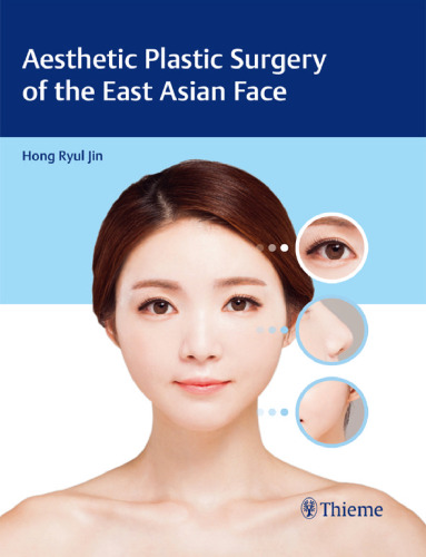 Aesthetic plastic surgery of the East Asian face