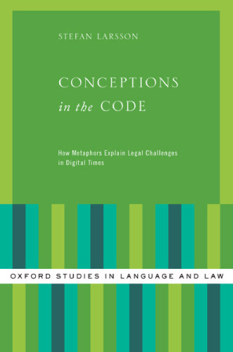 Conceptions in the code: how metaphors explain legal challenges in digital times