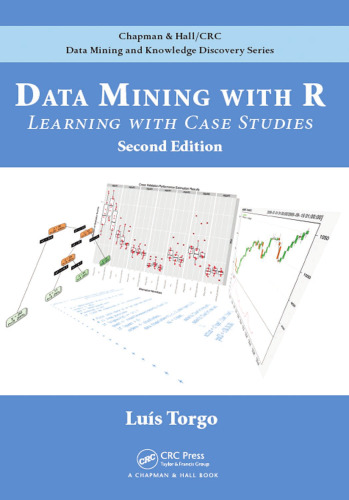 Data Mining with R: Learning with Case Studies, Second Edition