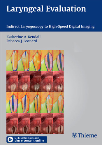 Laryngeal evaluation: indirect laryngoscopy to high-speed digital imaging ; [DVD incl.]