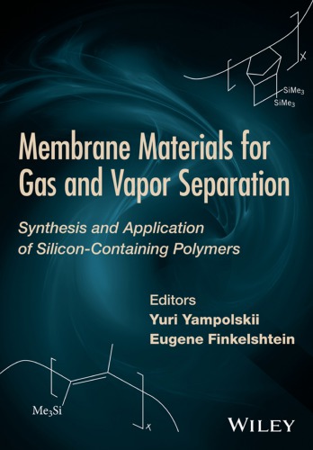 Membrane materials for gas and vapor separation: synthesis and application of silicon-containing polymers