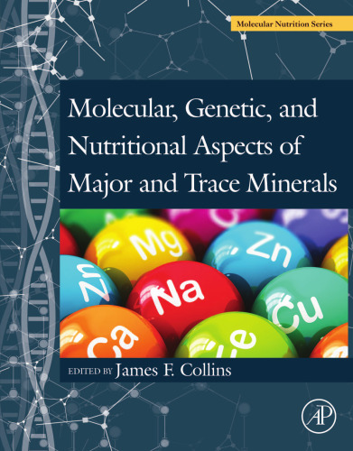 Molecular, genetic, and nutritional aspects of major and trace minerals