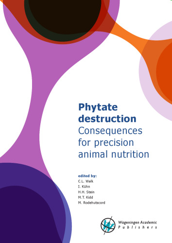 Phytate Destruction - Consequences for Precision Animal Nutrition 2016