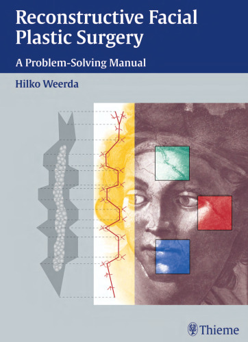 Reconstructive facial plastic surgery: a problem-solving manual