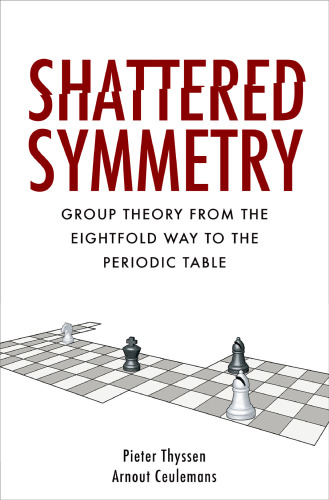 Shattered symmetry: group theory from the eightfold way to the periodic table