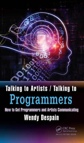 Talking to artists, talking to programmers: how to get programmers and artists communicating