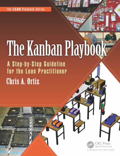 The kanban playbook: a step-by-step guideline for the lean practitioner