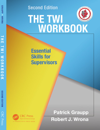 The TWI workbook: essential skills of supervisors