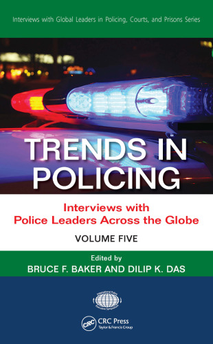 Trends in Policing: Interviews with Police Leaders Across the Globe, Volume Five