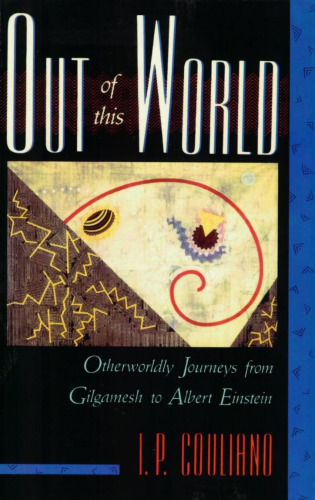 Out of This World: Otherworldly Journeys from Gilgamesh to Albert Einstein