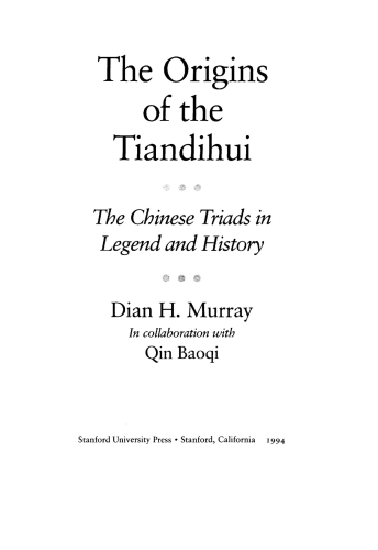 The Origins of the Tiandihui: The Chinese Triads in Legend and History