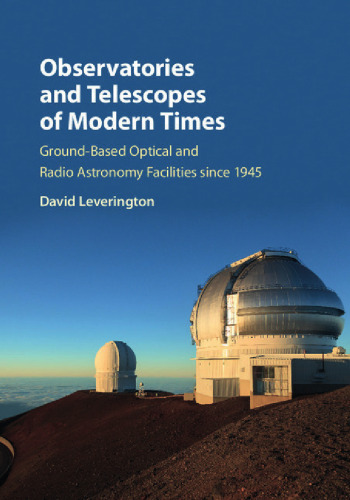 Observatories and Telescopes of Modern Times: Ground-Based Optical and Radio Astronomy Facilities since 1945