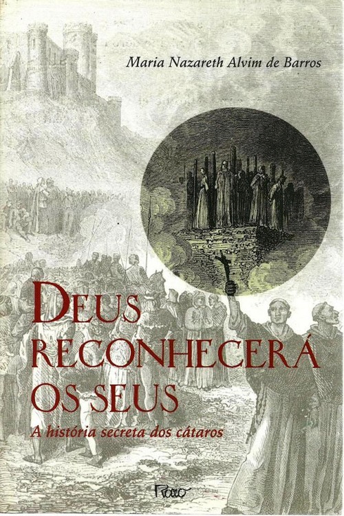 Deus reconhecerá os Seus: A história secreta dos Cátaros