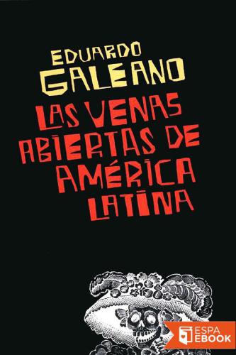 Las venas abiertas de América Latina