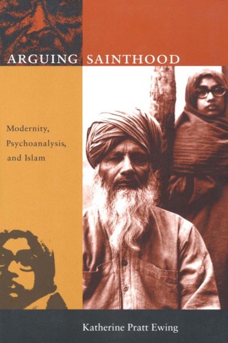 Arguing Sainthood: Modernity, Psychoanalysis, and Islam