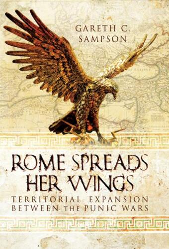 Rome Spreads Her Wings: Territorial Expansion Between the Punic Wars