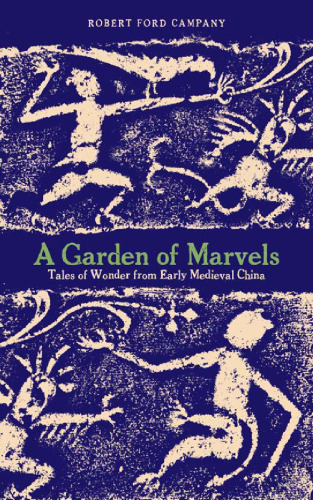 A Garden of Marvels: Tales of Wonder from Early Medieval China