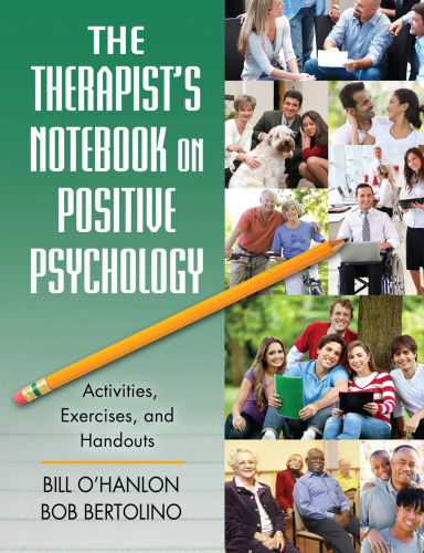 The Therapist’s Notebook on Positive Psychology: Activities, Exercises, and Handouts