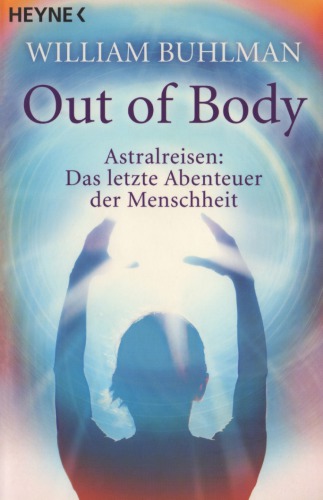 Out-of-Body Astralreisen - Das letzte Abenteuer der Menschheit