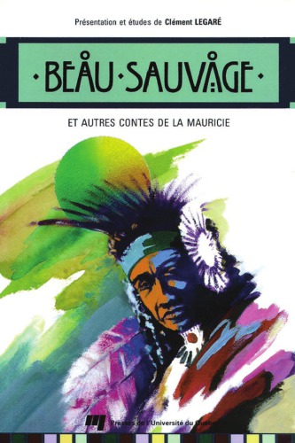 Beau Sauvage et autres contes de la Mauricie