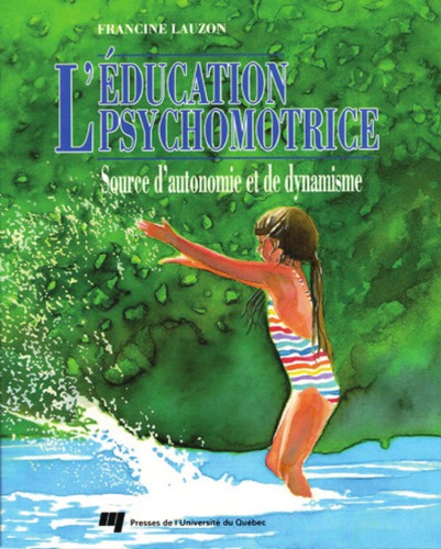 L’éducation psychomotrice : source d’autonomie et de dynamisme