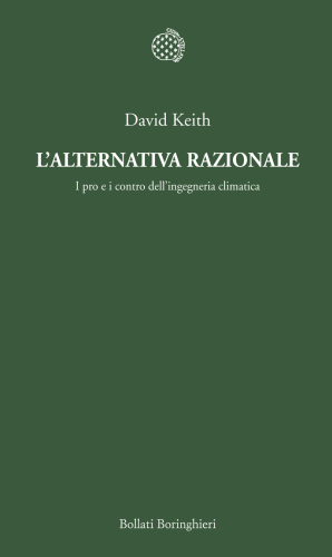 L’alternativa razionale. I pro e i contro dell’ingegneria climatica