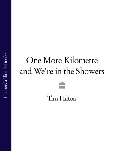 One More Kilometre and We’re in the Showers: Memoirs of a Cyclist