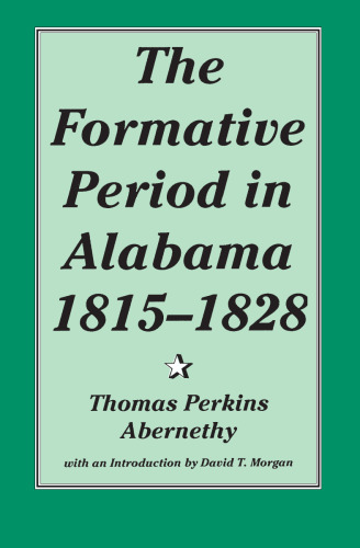 The Formative Period in Alabama, 1815-1828