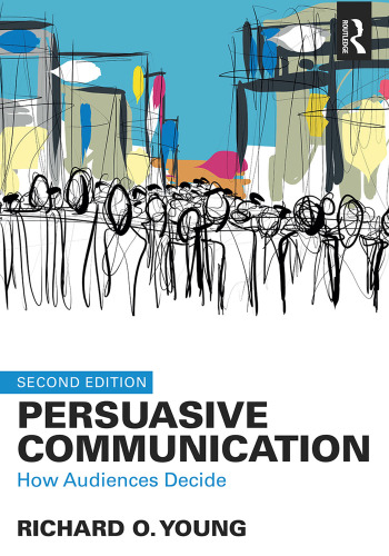 Persuasive Communication: How Audiences Decide