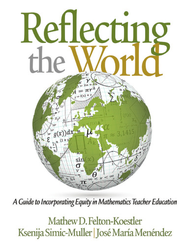 Reflecting the World: A Guide to Incorporating Equity in Mathematics Teacher Education