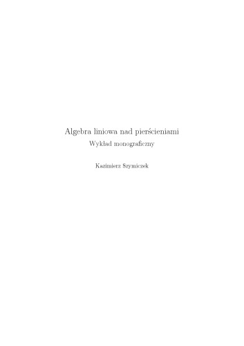 Algebra liniowa 5: Algebra liniowa nad pierścieniami [Lecture notes]